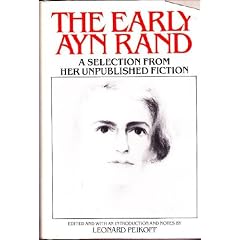 The Early Ayn Rand: A Selection from Her Unpublished Fiction