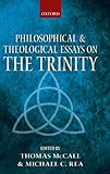 Philosophical and theological essays on the trinity
