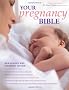 Your Pregnancy Bible new revised and expanded edition