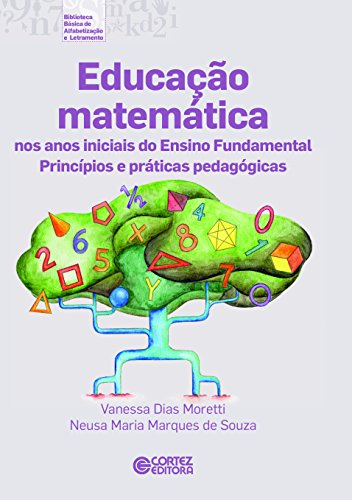 Educação matemática nos anos iniciais do Ensino Fundamental (Coleção Biblioteca Básica de Alfabetização e Letramento) (Portuguese Edition)