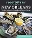 Food Lovers' Guide to® New Orleans: The Best Restaurants, Markets & Local Culinary Offerings (Food Lovers' Series)