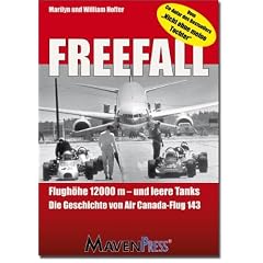 Freefall: Flugh�he 12000m und leere Tanks - Die Geschichte von Air Canada-Flug 143