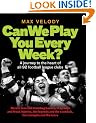 Can We Play You Every Week? A journey to the heart of all 92 football league clubs
