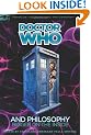 Doctor Who and Philosophy: Bigger on the Inside (Popular Culture and Philosophy)