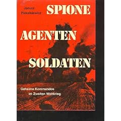 Piekalkiewicz Spione Agenten Soldaten, geheime Kommandos im Zweiten Weltkrieg, S�dwestverlag, 528 Seiten, tolle Bilder