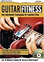 Guitar Fitness: Das 10-Minuten-Training für besseres Gitarrenspiel