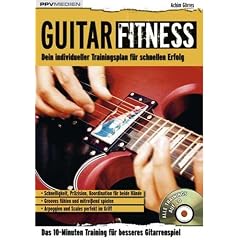 Guitar Fitness: Das 10-Minuten-Training f�r besseres Gitarrenspiel