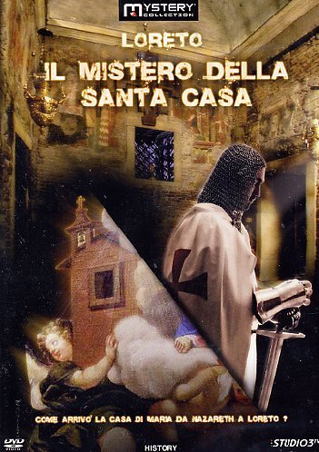 Loreto - Il Mistero Della Santa Casa
