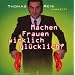 Machen Frauen Wirklich Gl�cklich?