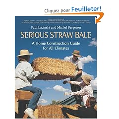 Serious Straw Bale: A Home Construction Guide for All Climates