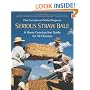 Serious Straw Bale: A Home Construction Guide for All Climates (Real Goods Solar Living Book)