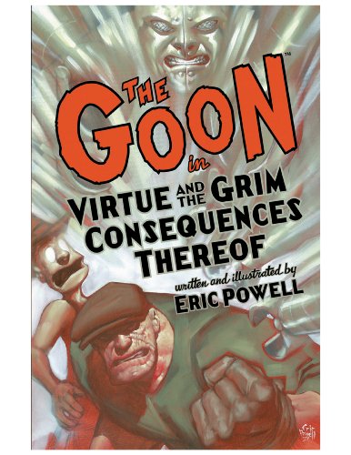 The Goon: Volume 4: Virtue & the Grim Consequences Thereof (2nd edition) (The Goon TPB series)
