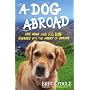 A Dog Abroad: One Man and His Dog Journey into the Heart of Europe