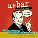 Urban Dictionary: Street Slang on a Daily: 2012 Day-to-Day Calendar