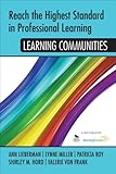 Reach the highest standard in professional learning : learning communities