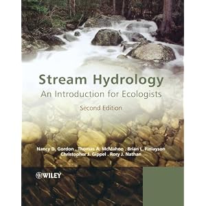 Stream Hydrology: An Introduction for Ecologists by Nancy D. Gordon, Thomas A. McMahon, Brian L. Finlayson, and Christopher J. Gippel