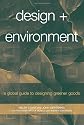 Design + Environment: A Global Guide to Designing Greener Goods