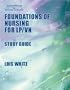 Study Guide to Accompany Foundations of Nursing: Caring for the Whole Person