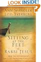 Sitting at the Feet of Rabbi Jesus: How the Jewishness of Jesus Can Transform Your Faith
