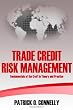 Trade Credit Risk Management: Fundamentals of the Craft in Theory and Practice