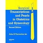 Surgical Transcriptions and Pearls in Obstetrics and Gynecology, Second Edition by John E. Turrentine