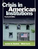 Crisis in American Institutions (14th Edition)