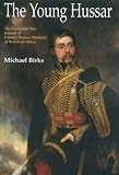 The Young Hussar: The Peninsular War Journal of Colonel Thomas Wildman
