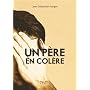Un p�re en col�re de Jean-S�bastien Hongre