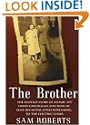 The Brother: The Untold Story of Atomic Spy David Greenglass and How He Sent His Sister, Ethel Rosenberg, to the Electric Chair
