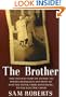 The Brother: The Untold Story of Atomic Spy David Greenglass and How He Sent His Sister, Ethel Rosenberg, to the Electric Chair