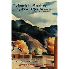 The Spanish Archives of New Mexico, Volume One (Southwest Heritage Series)