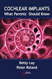 Cochlear implants : what parents should know