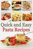 Quick and Easy Pasta Recipes - 30-Minute Pasta Dish Recipes