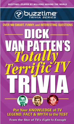 richard Van Patten's Totally Terrific TV Trivia: Put Your Knowledge of TV Legend, Fact & Myth to the Test (Buzztime Trivia Series)