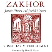 Zakhor: Jewish History and Jewish Memory (The Samuel and Althea Stroum Lectures in Jewish Studies) | [Yosef Hayim Yerushalmi]