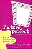 Picture Perfect: What You Need to Feel Better About Your Body 51cmibYNg8L. SL160 Picture Perfect: What You Need to Feel Better About Your Body
