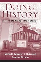 Doing History: Research and Writing in the Digital Age