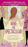 Mine Are Spectacular!: A Novel