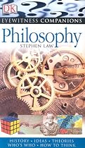 Philosophy: History, Ideas, Theories, Who's Who, How to Think (EYEWITNESS COMPANION GUIDES)