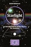 Starlight: An Introduction to Stellar Physics for Amateurs (Patrick Moores Practical Astronomy Series)