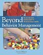 Beyond Behavior Management: The Six Life Skills Children Need to Thrive in Today's World