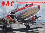 Nac: The Illustrated History of New Zealand National Airways Corporation, 1947-1978