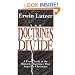 The Doctrines That Divide: A Fresh Look at the Historic Doctrines That Separate Christians