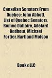 Canadian Senators from Quebec: John Abbott, List of Quebec Senators, Romeo Dallaire, Adelard Godbout, Michael Fortier, Hartland Molson: John Abbott, ... Philippe Robert Landry, Patrick Brazeau
