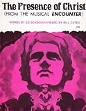 The Presence of Christ (From the Musical Encounter )