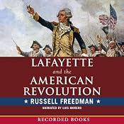 Lafayette and the American Revolution | [Russell Freedman]