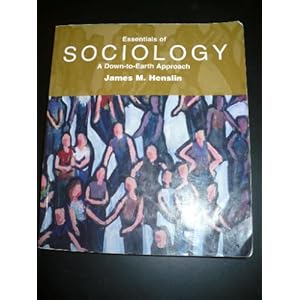 Essentials of Sociology - A Down-to-Earth Approach - Custom Edition James M. Henslin
