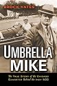 Umbrella Mike: The True Story of the Chicago Gangster Behind the Indy 500