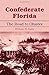 Confederate Florida: The Road to Olustee