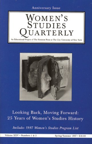 Women's Studies Quarterly (97:1-2): Looking Back, Moving Forward: 25 Years of Women's Studies History, Special Anniversary Issue (Vol 25, No.1 & 2) [Paperback] [1997] (Author) Dorothy Helly, Nancy Porter